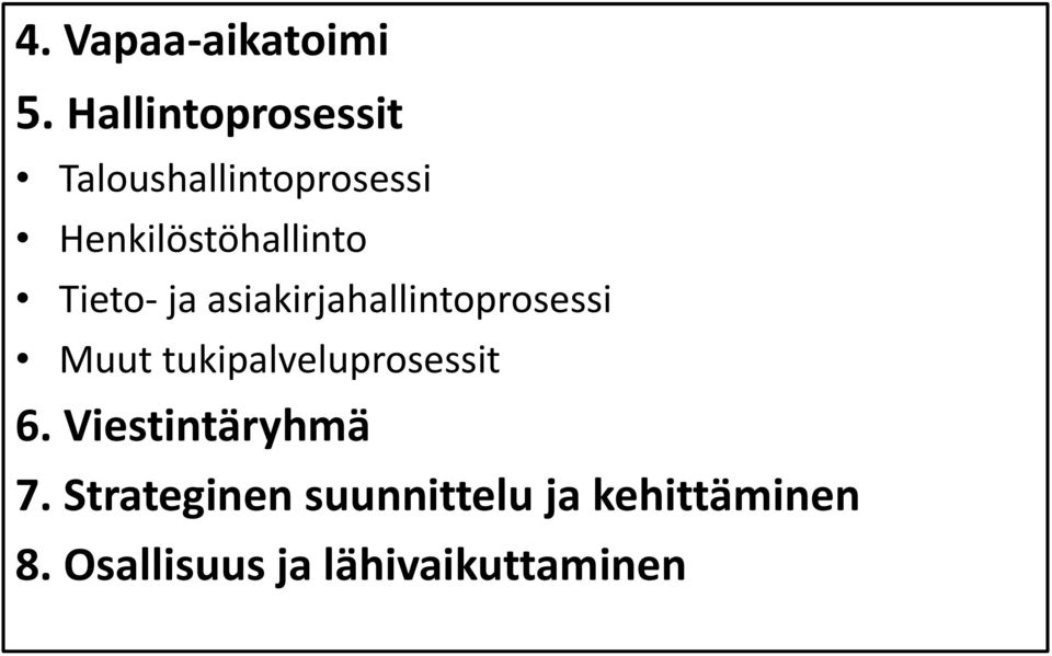 Tieto- ja asiakirjahallintoprosessi Muut