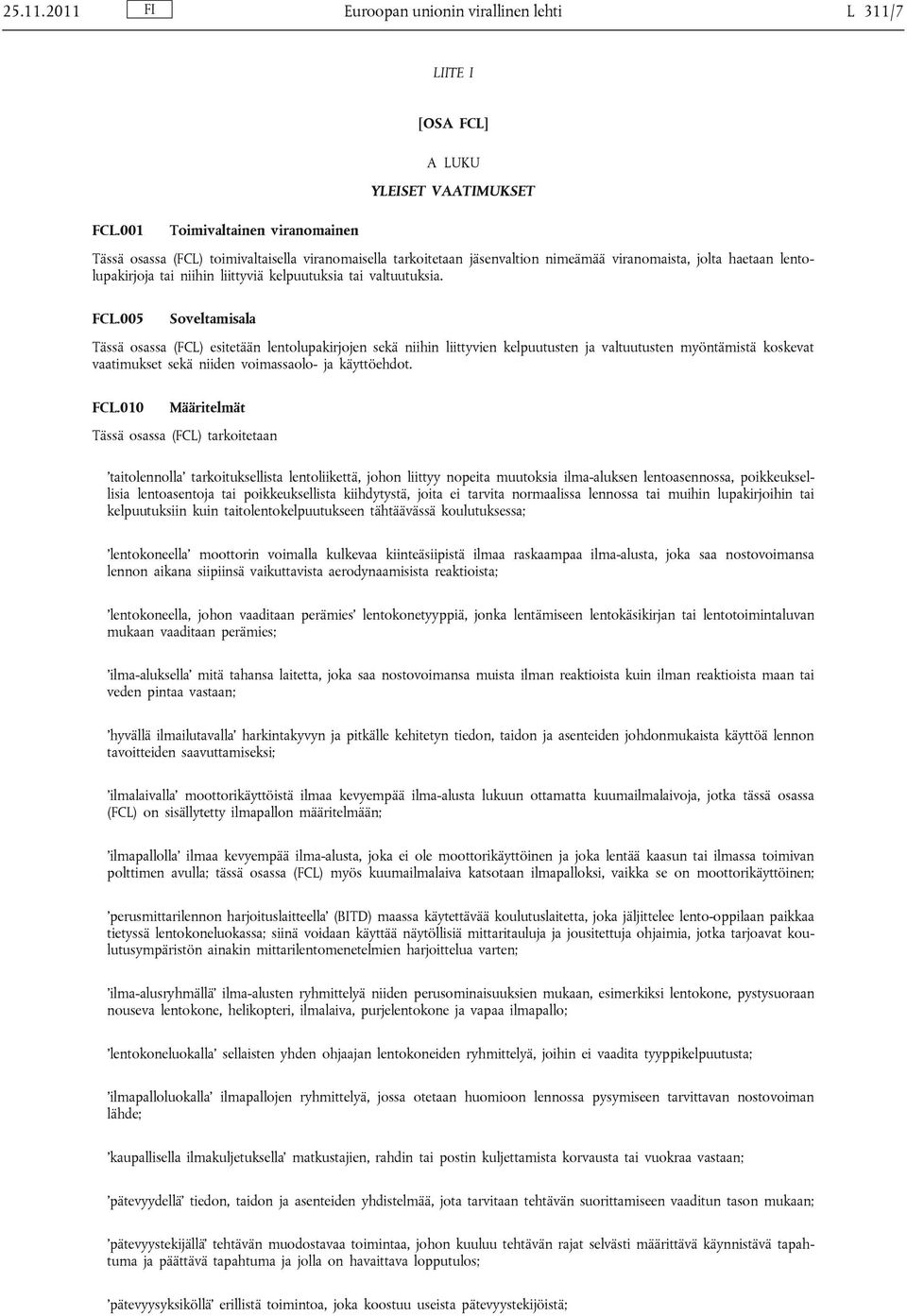 tai valtuutuksia. FCL.