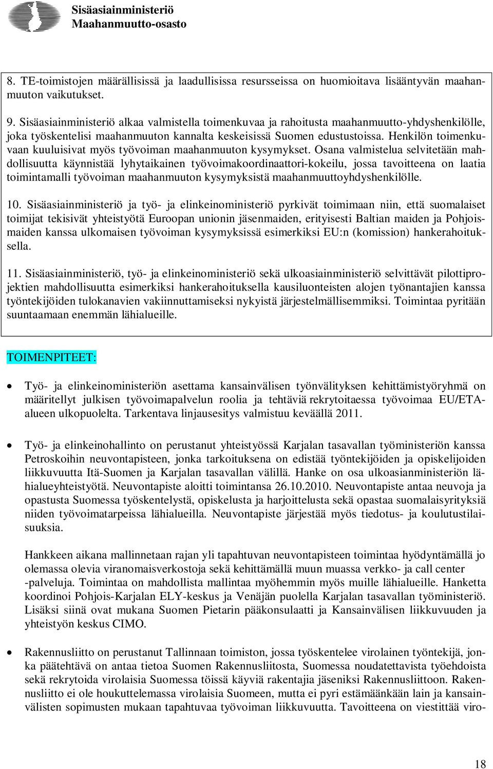 Henkilön toimenkuvaan kuuluisivat myös työvoiman maahanmuuton kysymykset.