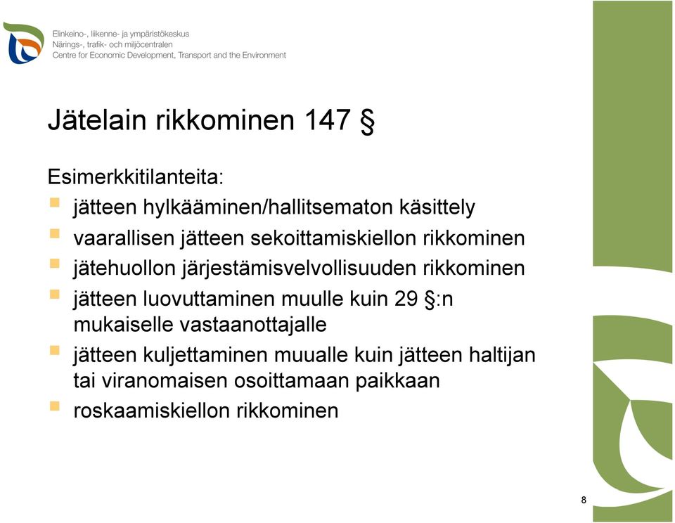 rikkominen jätteen luovuttaminen muulle kuin 29 :n mukaiselle vastaanottajalle jätteen