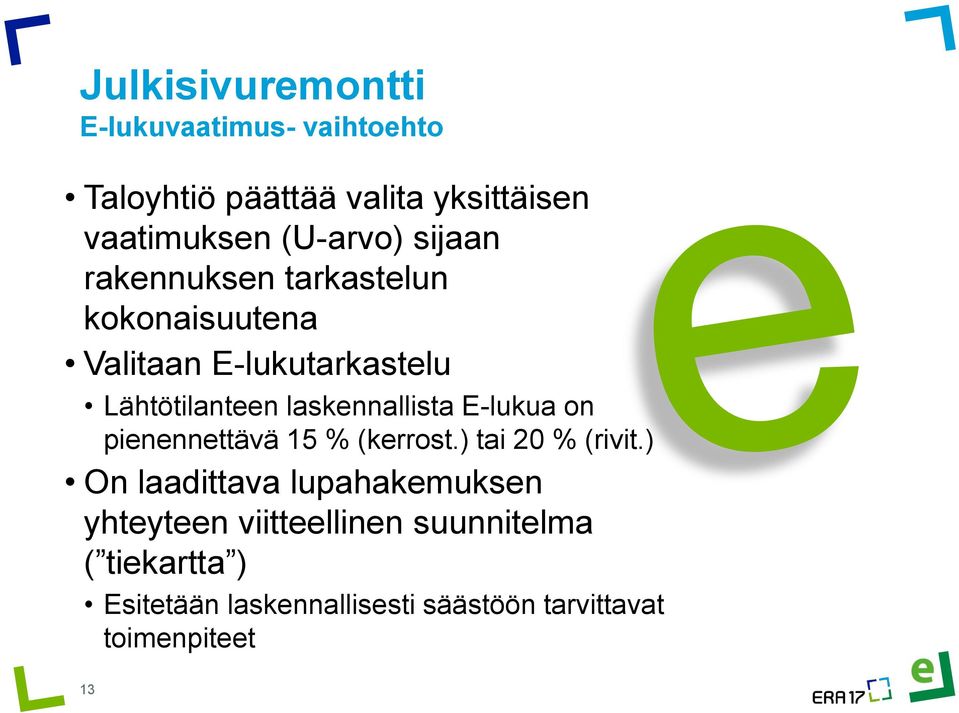 laskennallista E-lukua on pienennettävä 15 % (kerrost.) tai 20 % (rivit.