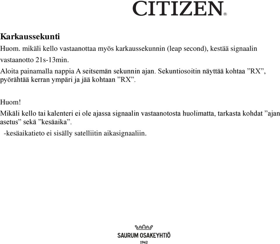 Aloita painamalla nappia A seitsemän sekunnin ajan.