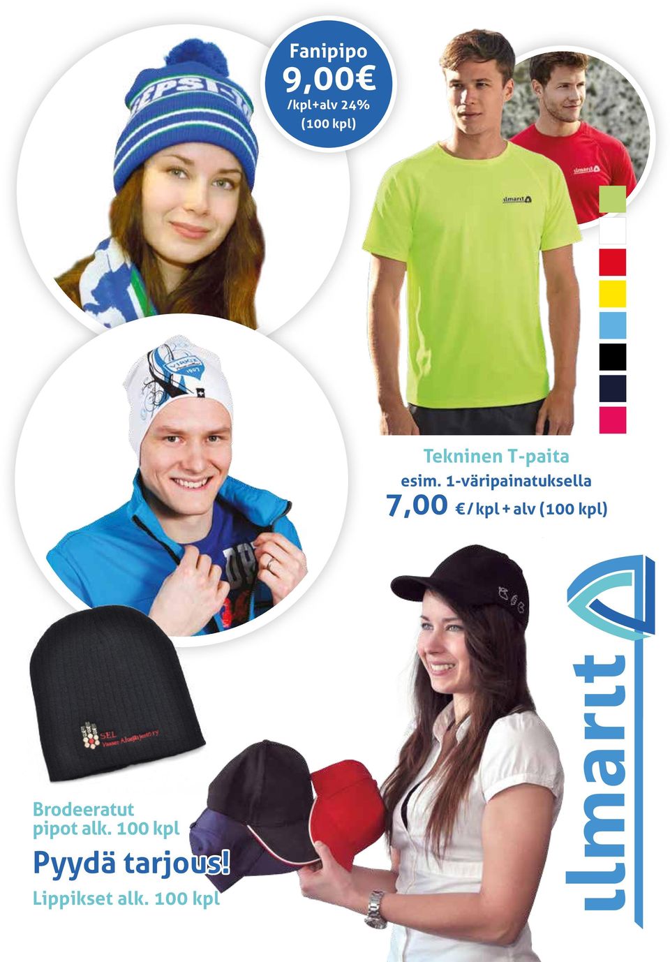 1-väripainatuksella 7,00 / kpl + alv (100 kpl)