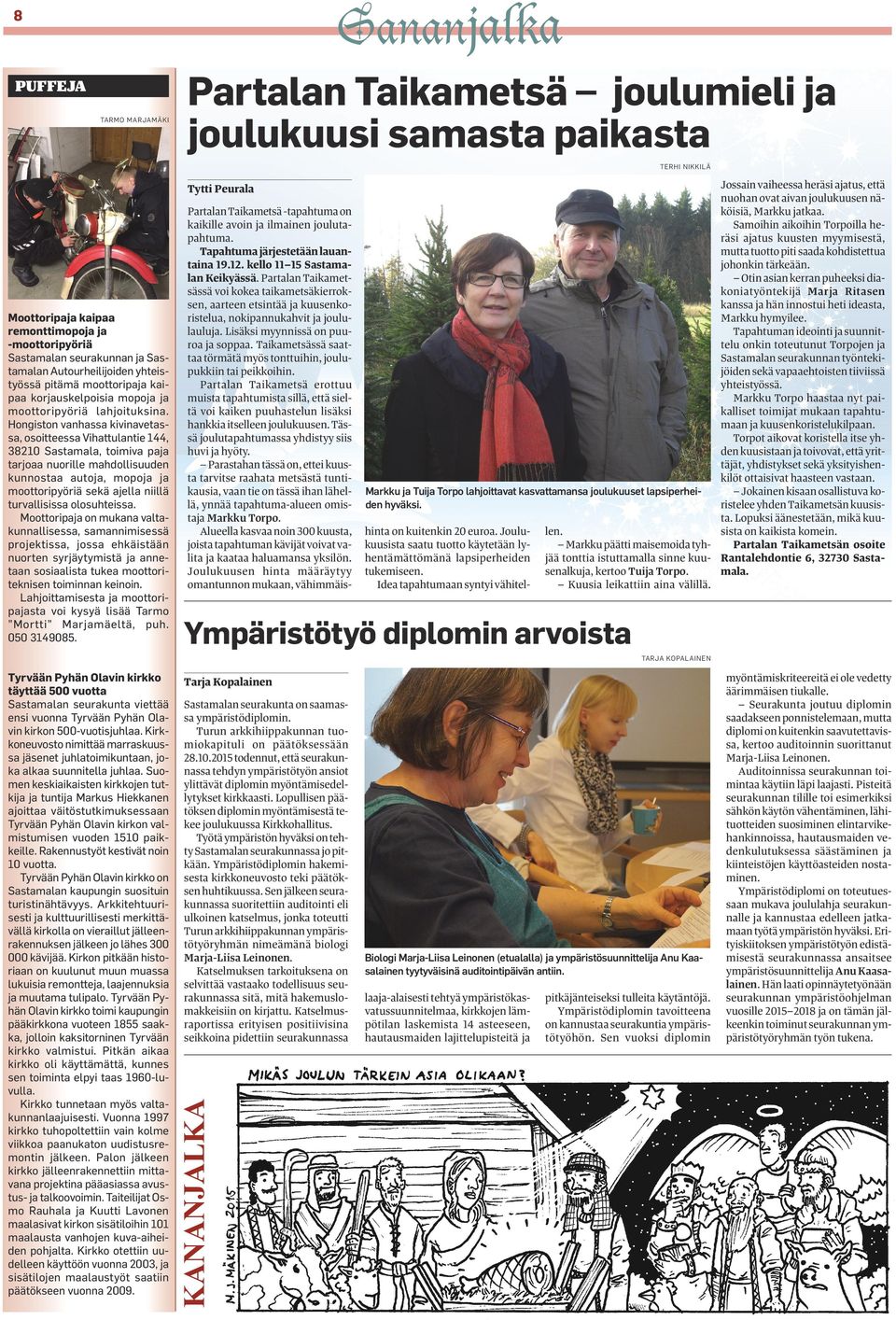 Hongiston vanhassa kivinavetassa, osoitteessa Vihattulantie 144, 38210 Sastamala, toimiva paja tarjoaa nuorille mahdollisuuden kunnostaa autoja, mopoja ja moottoripyöriä sekä ajella niillä
