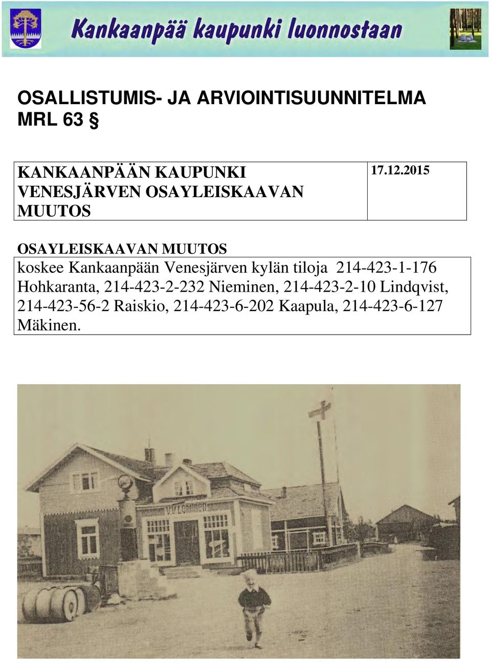 2015 OSAYLEISKAAVAN MUUTOS koskee Kankaanpään Venesjärven kylän tiloja