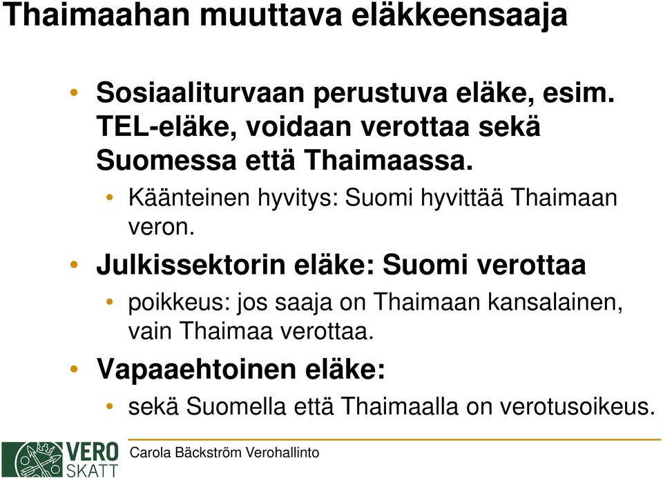 Käänteinen hyvitys: Suomi hyvittää Thaimaan veron.
