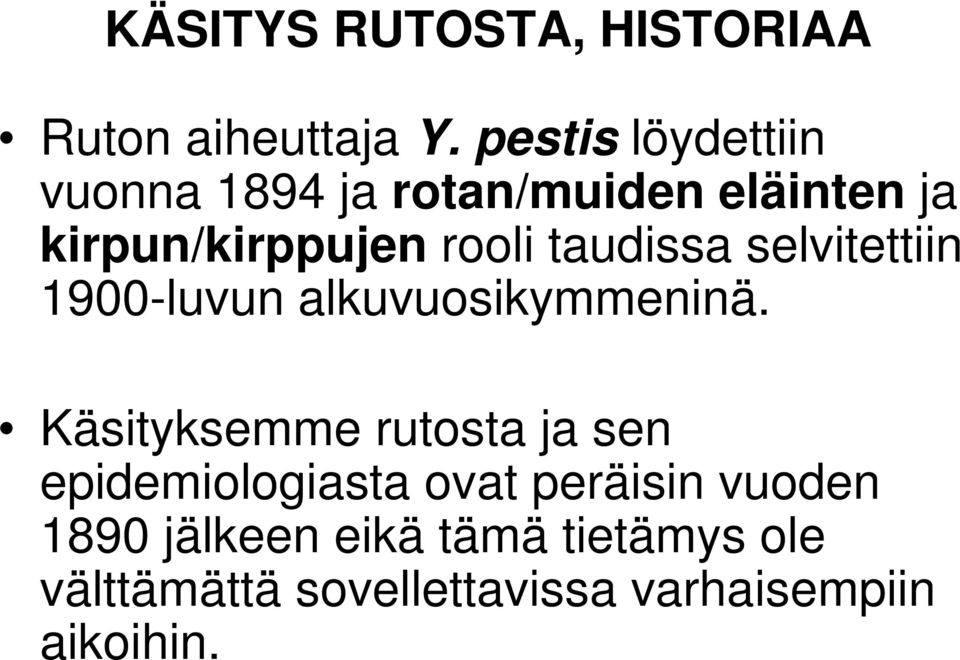 taudissa selvitettiin 1900-luvun alkuvuosikymmeninä.