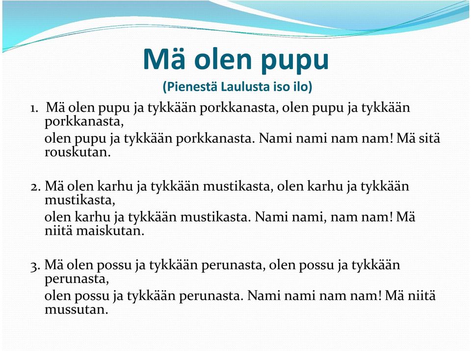 Nami nami nam nam! Mä sitä rouskutan. 2.