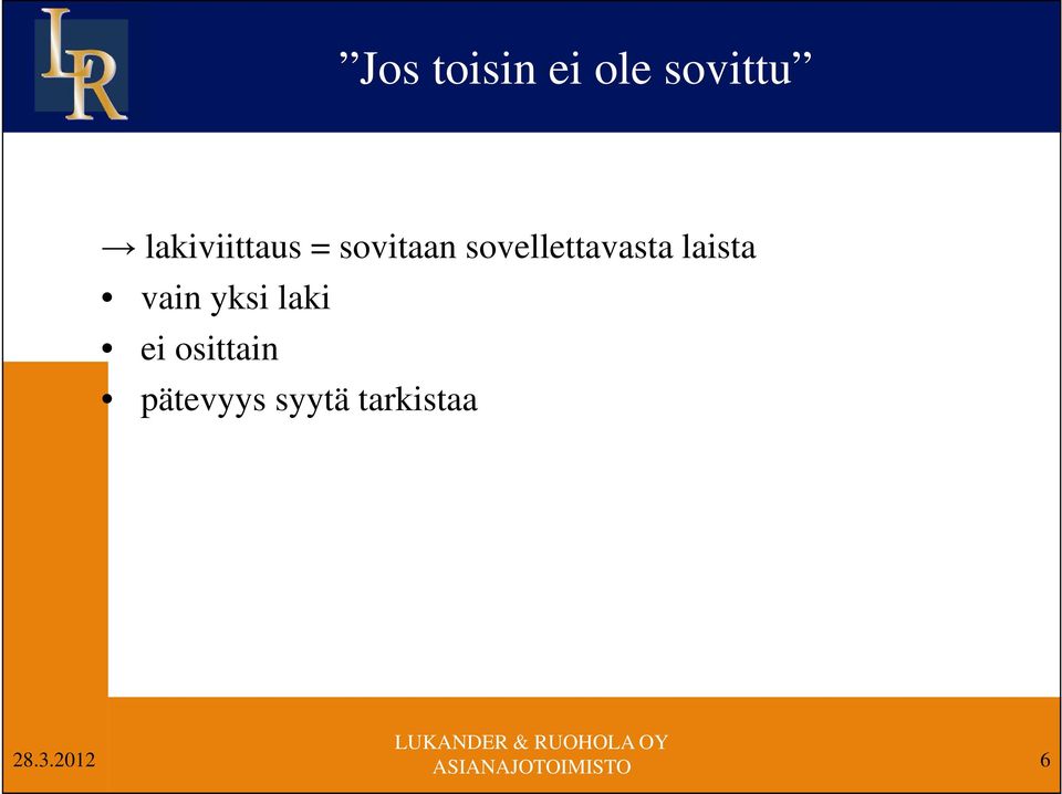 sovellettavasta laista vain