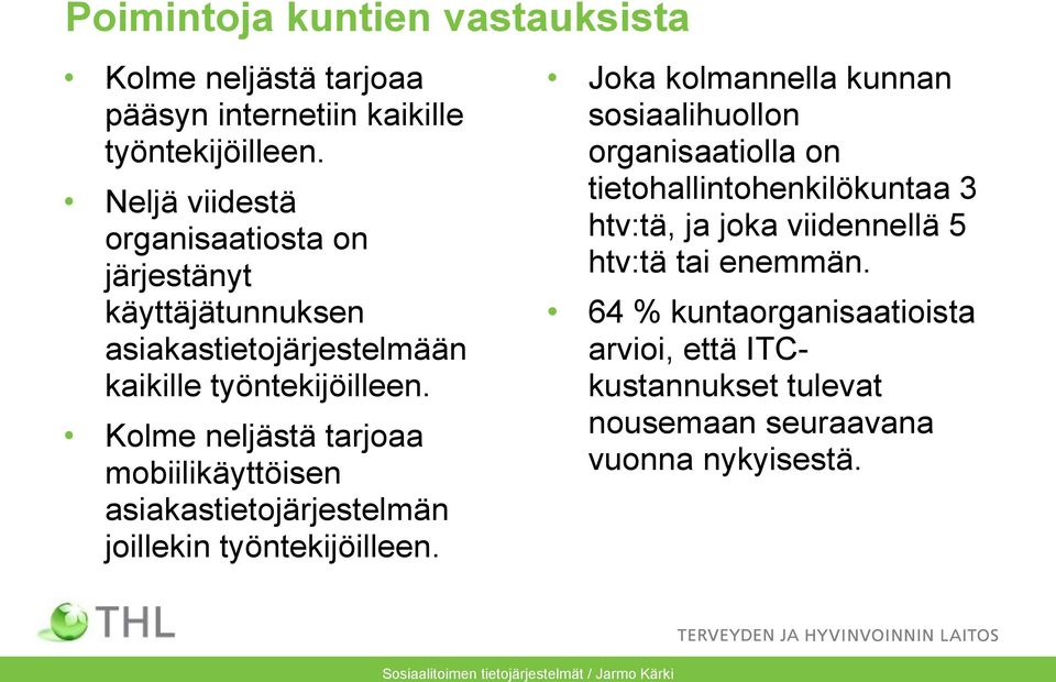 Kolme neljästä tarjoaa mobiilikäyttöisen asiakastietojärjestelmän joillekin työntekijöilleen.