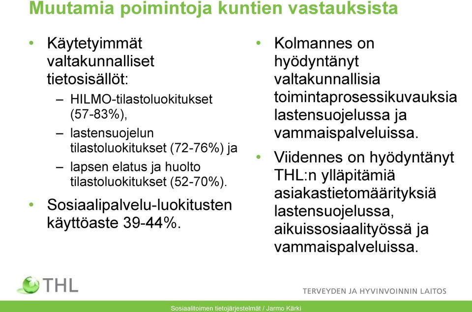 Sosiaalipalvelu-luokitusten käyttöaste 39-44%.