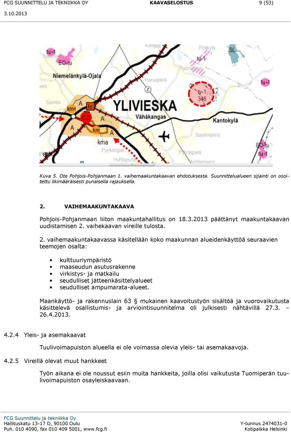 vaihekaavan vireille tulosta. 2.