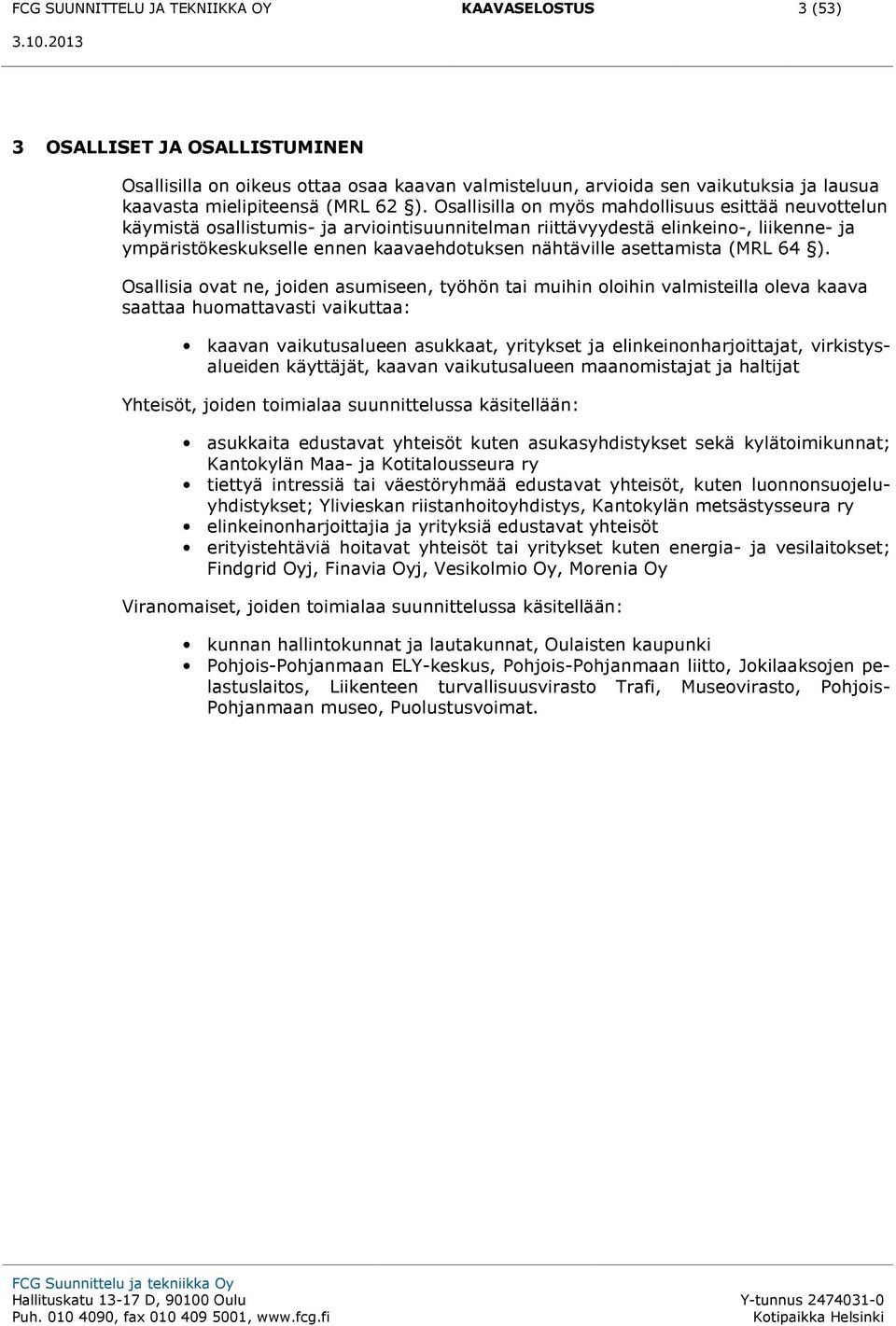 nähtäville asettamista (MRL 64 ).