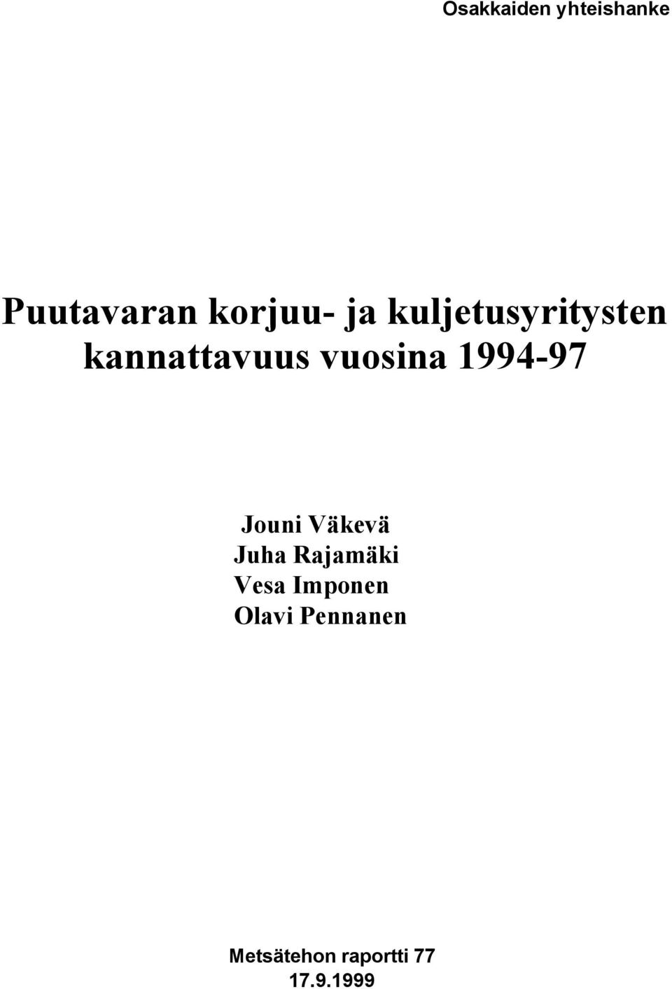 1994-97 Jouni Väkevä Juha Rajamäki Vesa