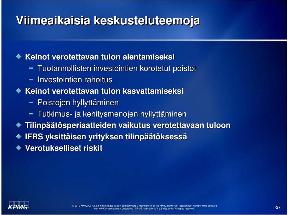 Poistojen hyllyttäminen Tutkimus- ja kehitysmenojen hyllyttäminen Tilinpää äätösperiaatteiden