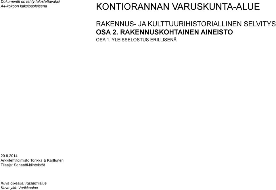 RAKENNUSKOHTAINEN AINEISTO OSA 1. YLEISSELOSTUS ERILLISENÄ 20.8.