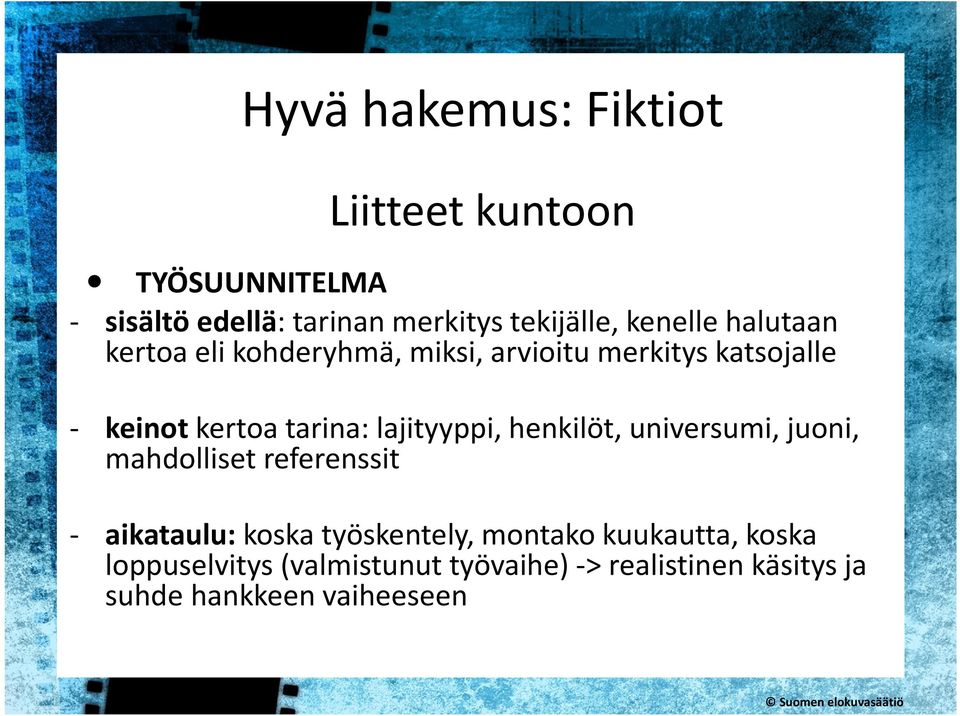 tarina: lajityyppi, henkilöt, universumi, juoni, mahdolliset referenssit - aikataulu: koska työskentely,