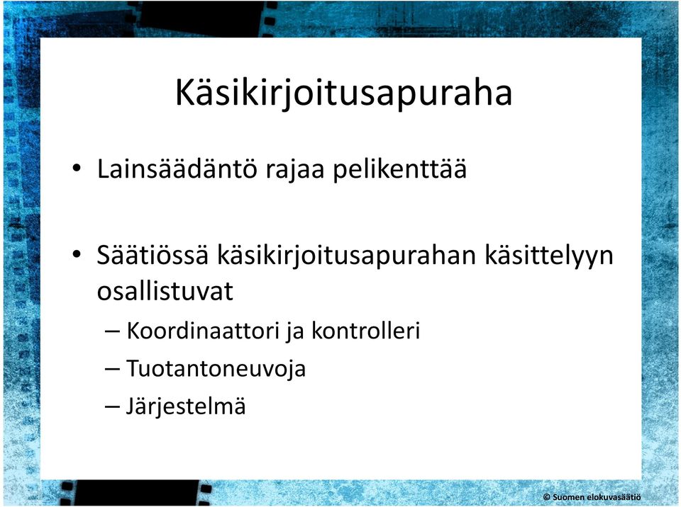 käsikirjoitusapurahan käsittelyyn