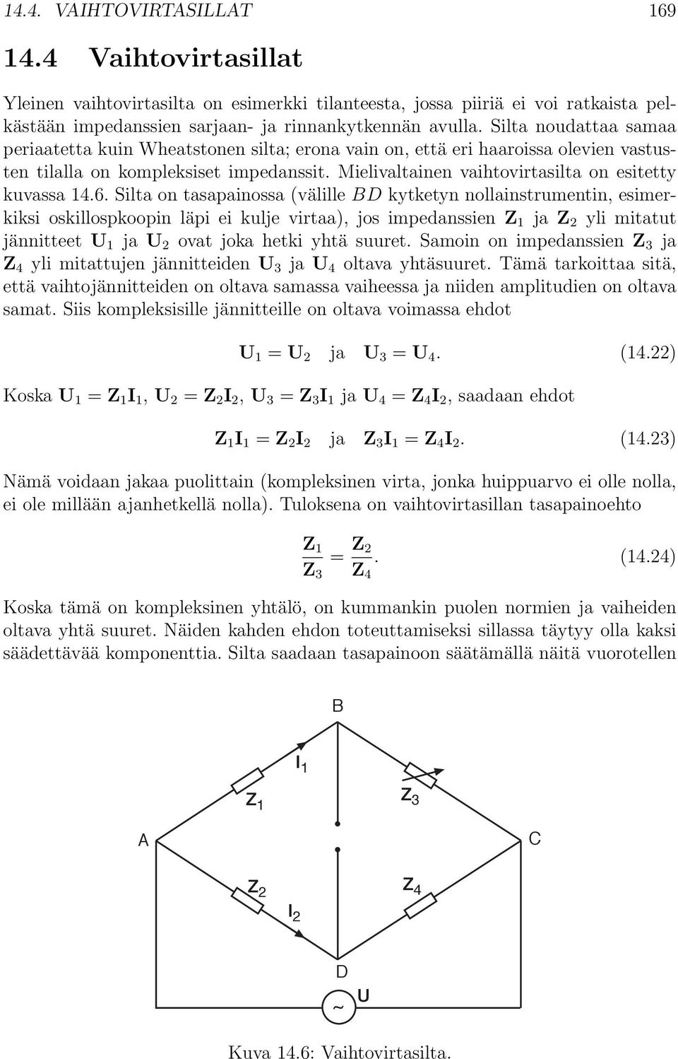 Mielivaltainen vaihtovirtasilta on esitetty kuvassa 14.6.