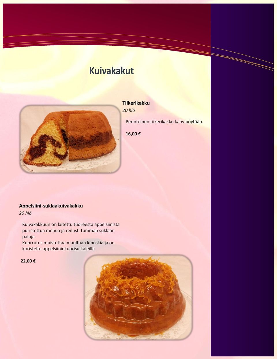 appelsiinista puristettua mehua ja reilusti tumman suklaan paloja.