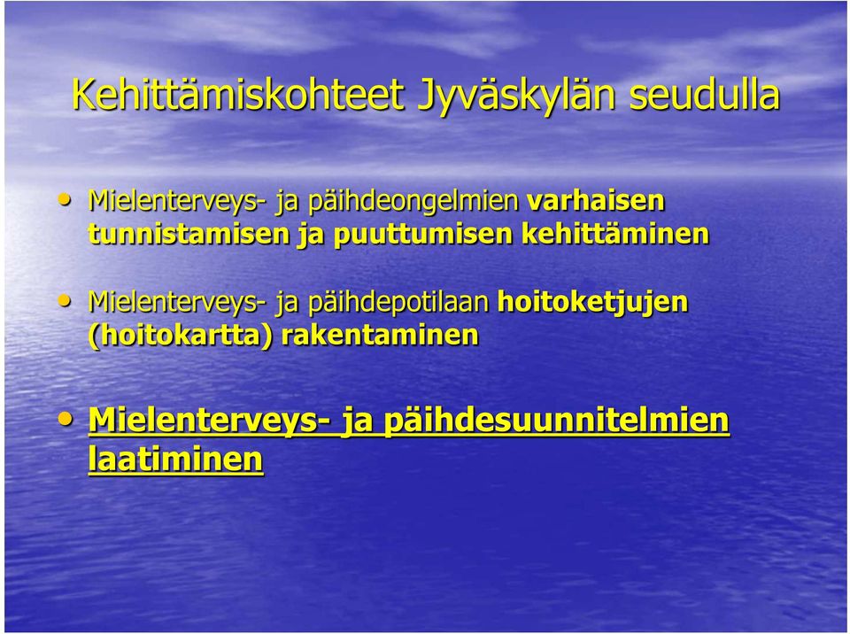 kehittäminen Mielenterveys- ja päihdepotilaanhoitoketjujen