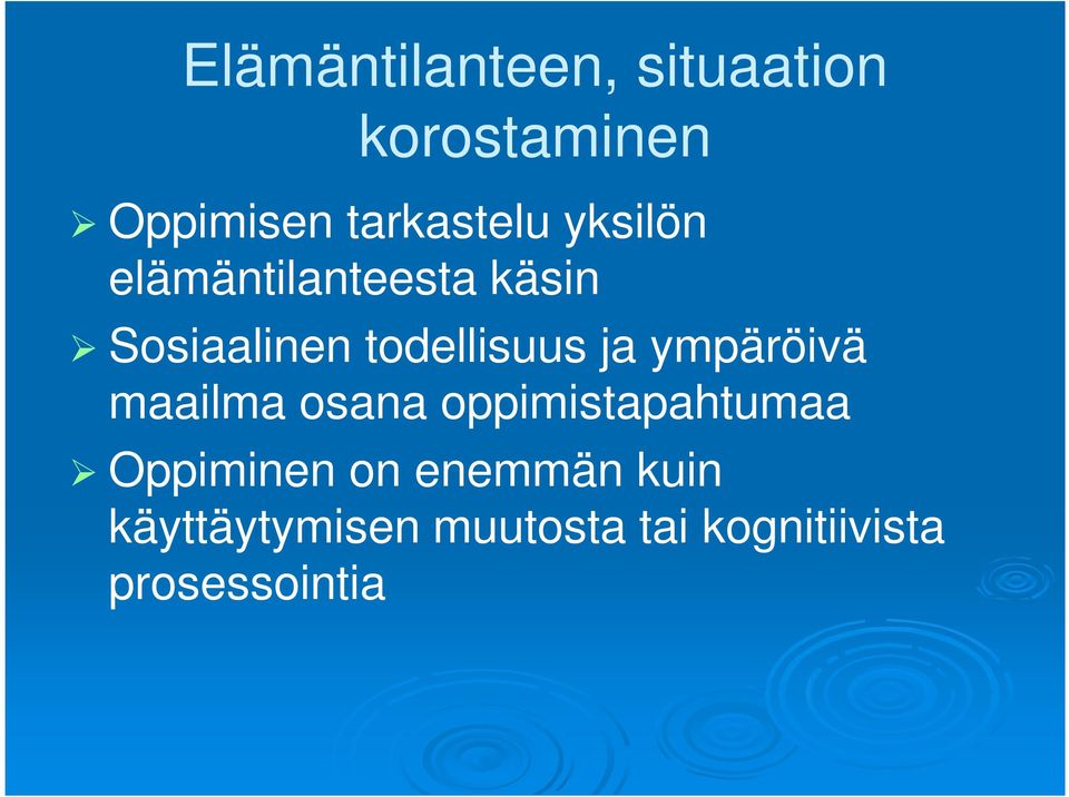 todellisuus ja ympäröivä maailma osana oppimistapahtumaa