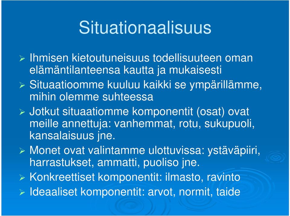 meille annettuja: vanhemmat, rotu, sukupuoli, kansalaisuus jne.