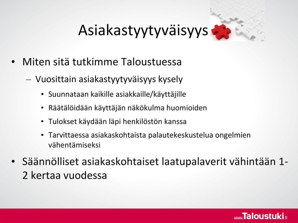 Tulokset käydään läpi henkilöstön kanssa Tarvittaessa asiakaskohtaista palautekeskustelua