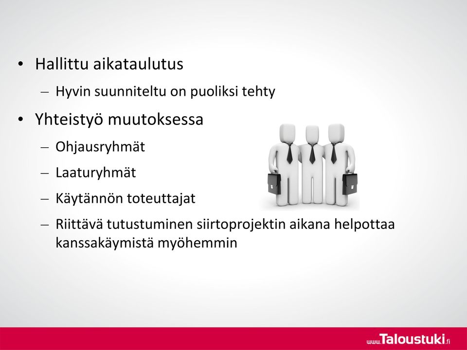 Laaturyhmät Käytännön toteuttajat Riittävä