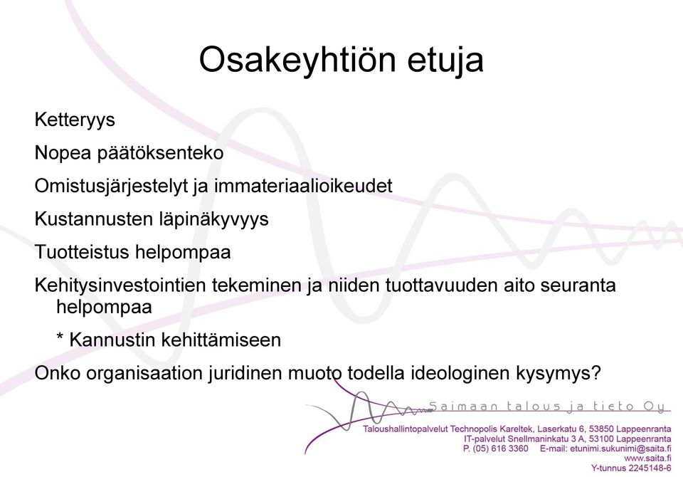 Kehitysinvestointien tekeminen ja niiden tuottavuuden aito seuranta