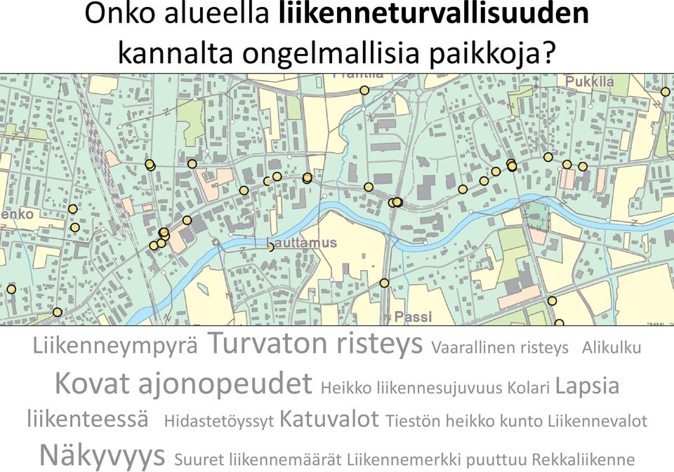 Heikko liikennesujuvuus Kolari Lapsia liikenteessä Hidastetöyssyt Katuvalot