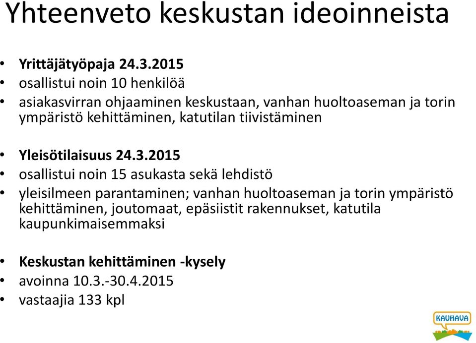 kehittäminen, katutilan tiivistäminen Yleisötilaisuus 24.3.