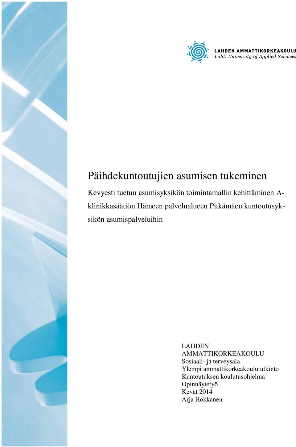 asumispalveluihin LAHDEN AMMATTIKORKEAKOULU Sosiaali- ja terveysala Ylempi