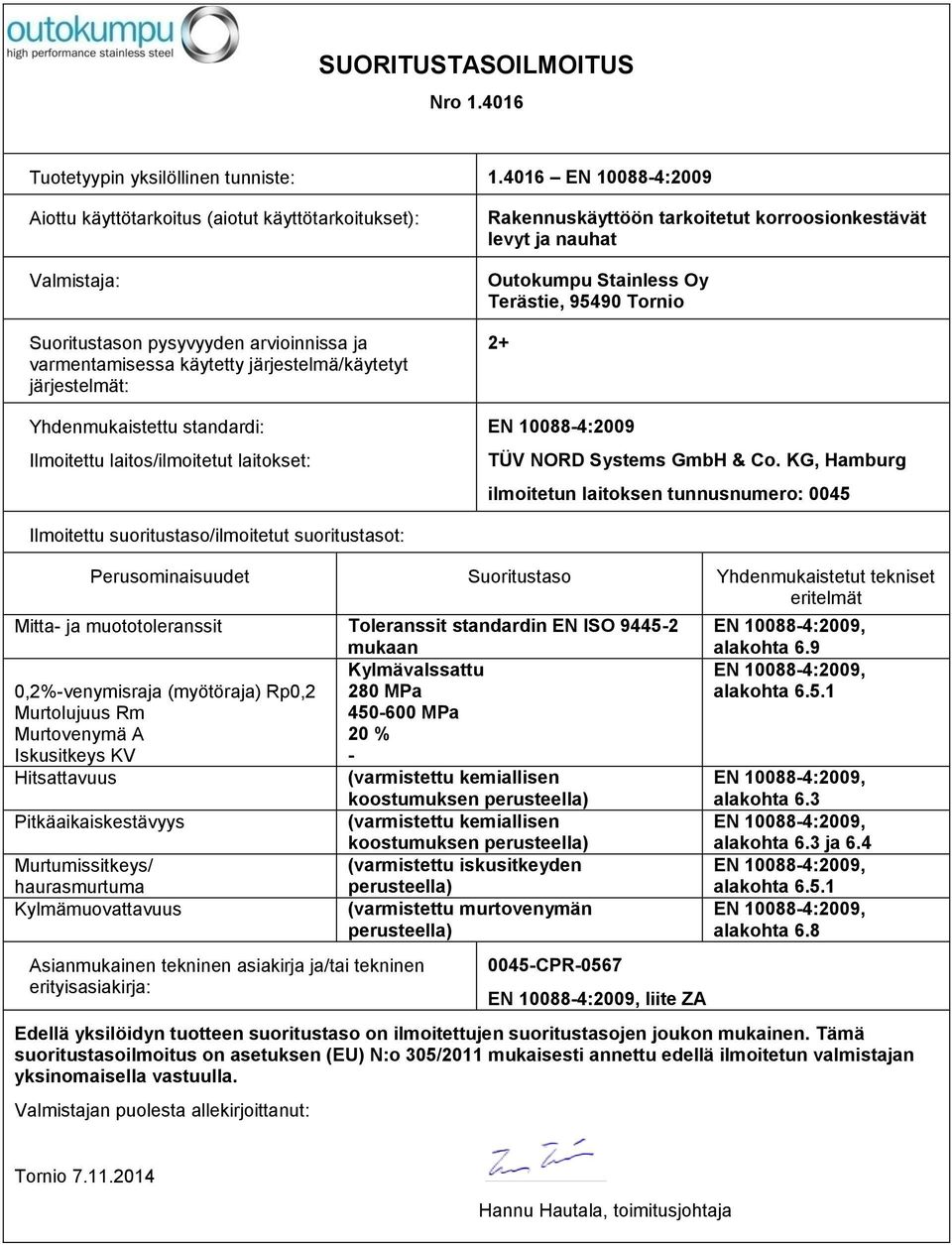 Toleranssit standardin EN ISO 94452 mukaan Kylmävalssattu