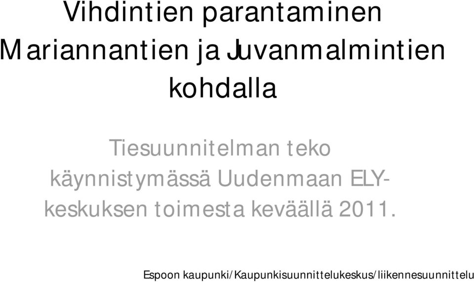 käynnistymässä Uudenmaan ELYkeskuksen toimesta
