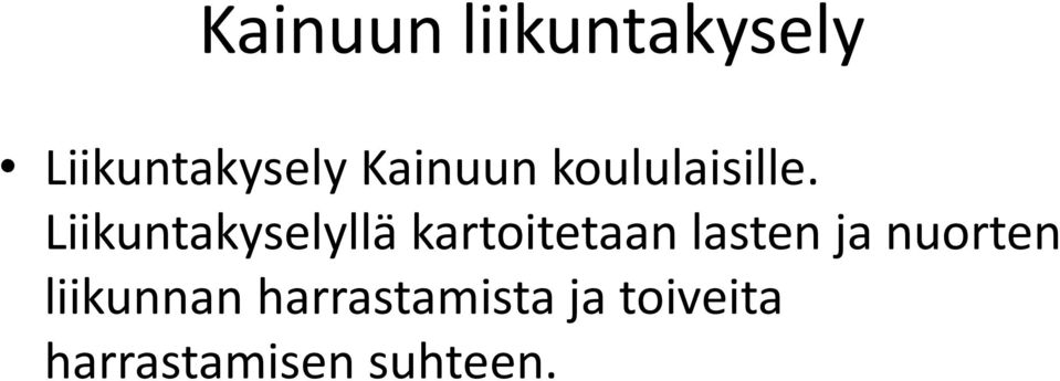 Liikuntakyselyllä kartoitetaan lasten ja