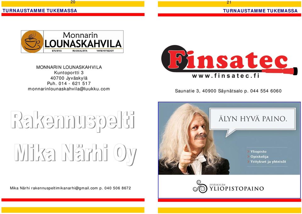 0-621 517 monnarinlounaskahvila@luukku.
