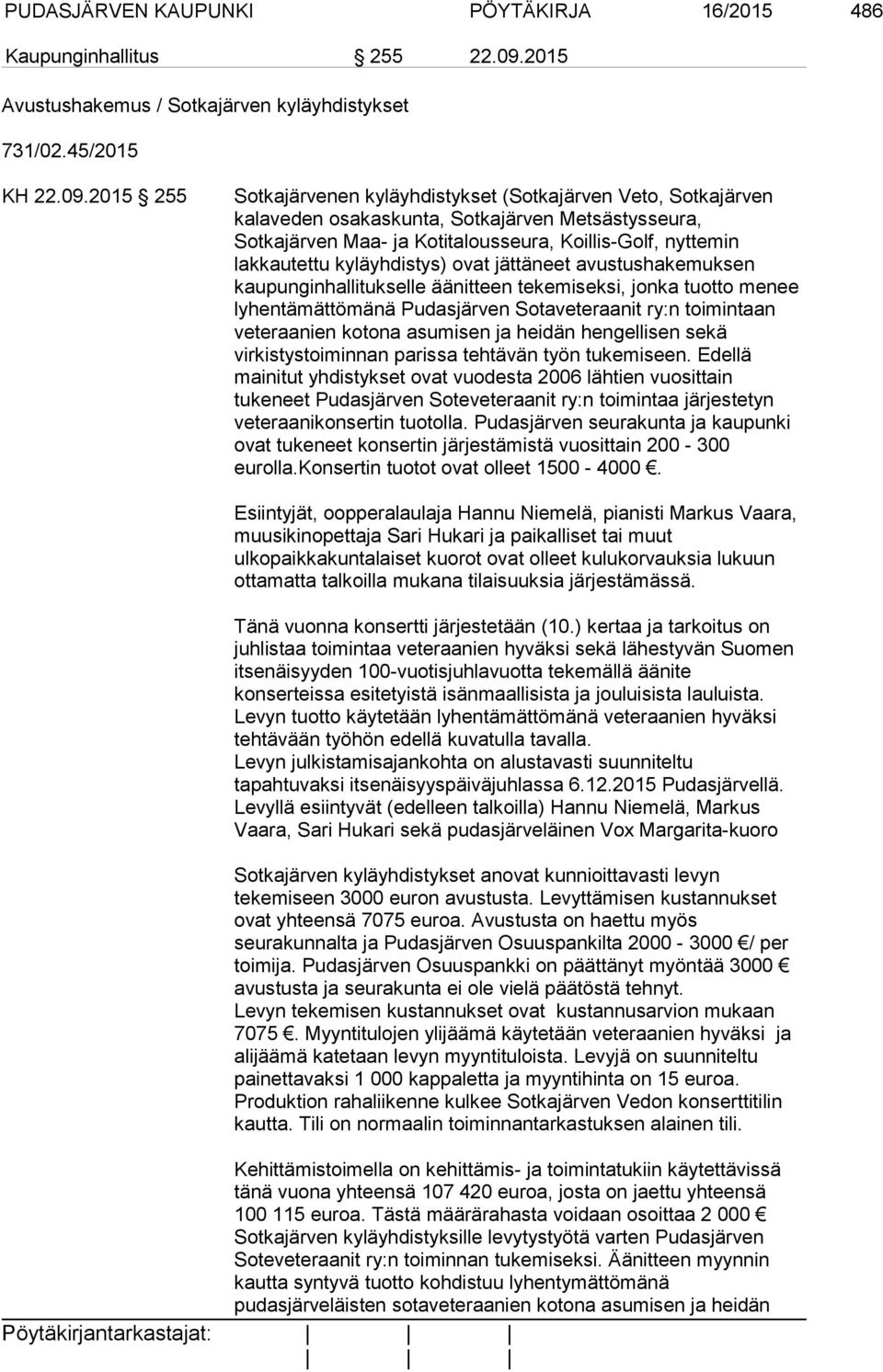 2015 255 Sotkajärvenen kyläyhdistykset (Sotkajärven Veto, Sotkajärven kalaveden osakaskunta, Sotkajärven Metsästysseura, Sotkajärven Maa- ja Kotitalousseura, Koillis-Golf, nyttemin lakkautettu