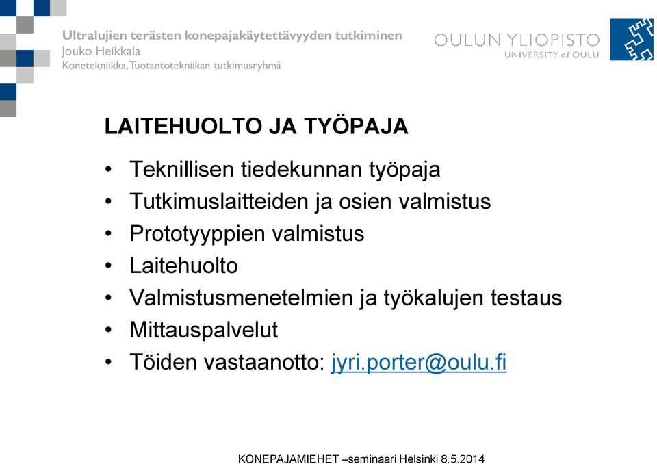 valmistus Laitehuolto Valmistusmenetelmien ja työkalujen