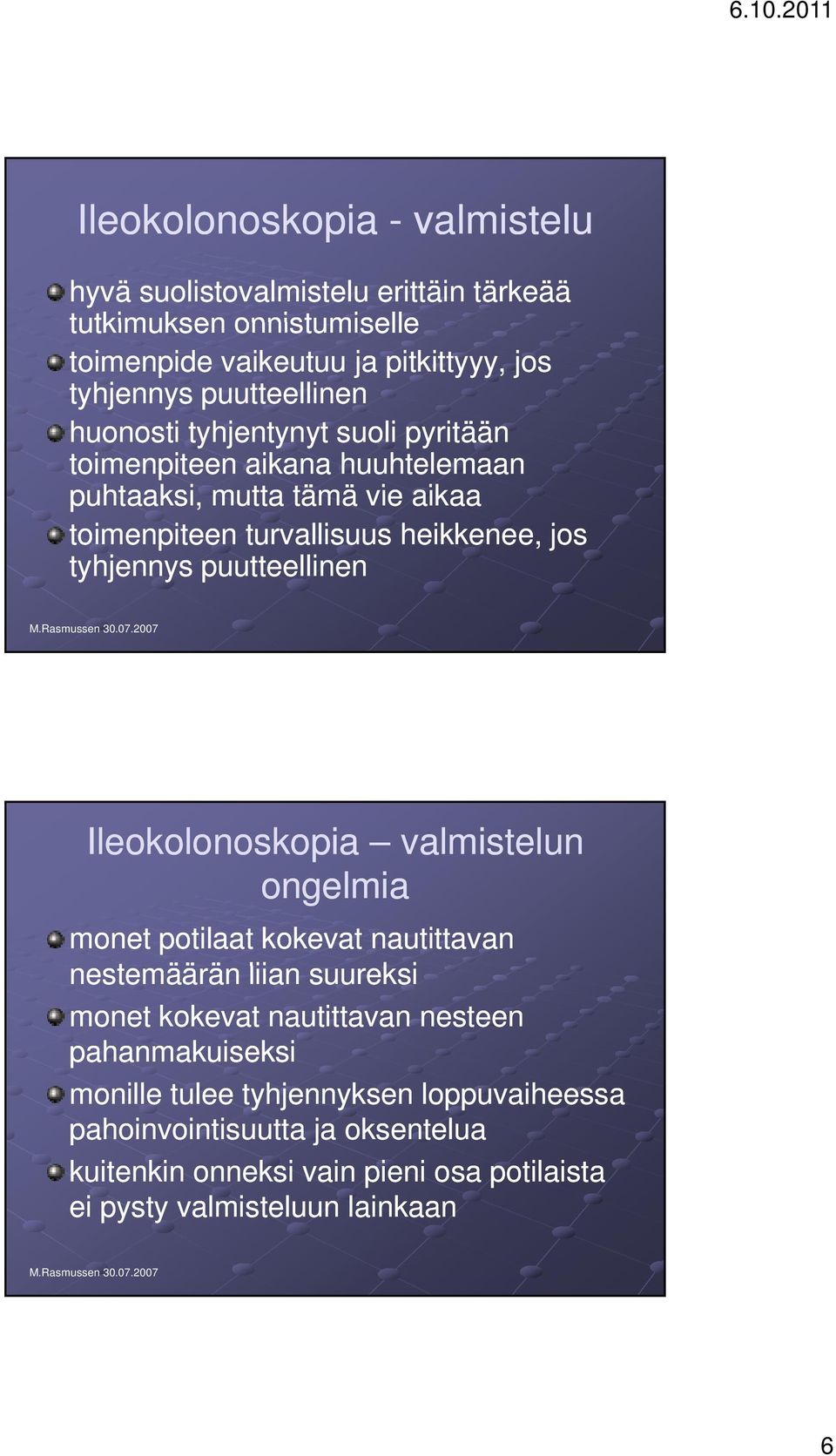 tyhjennys puutteellinen Ileokolonoskopia valmistelun ongelmia monet potilaat kokevat nautittavan nestemäärän ä liian suureksi monet kokevat nautittavan