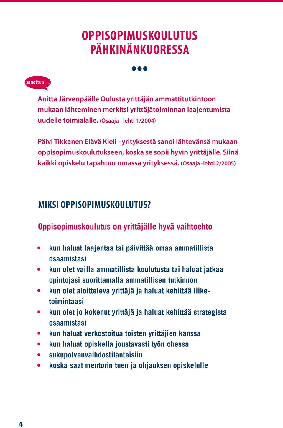 (Osaaja -lehti 2/2005) Miksi oppisopimuskoulutus?