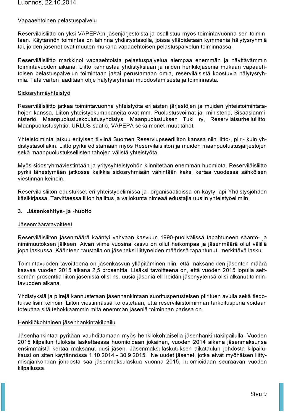 Reserviläisliitto markkinoi vapaaehtoista pelastuspalvelua aiempaa enemmän ja näyttävämmin toimintavuoden aikana.