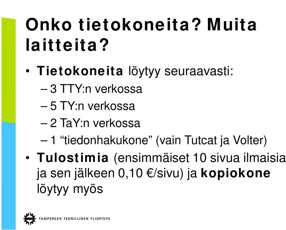 verkossa 2 TaY:n verkossa 1 tiedonhakukone (vain Tutcat ja