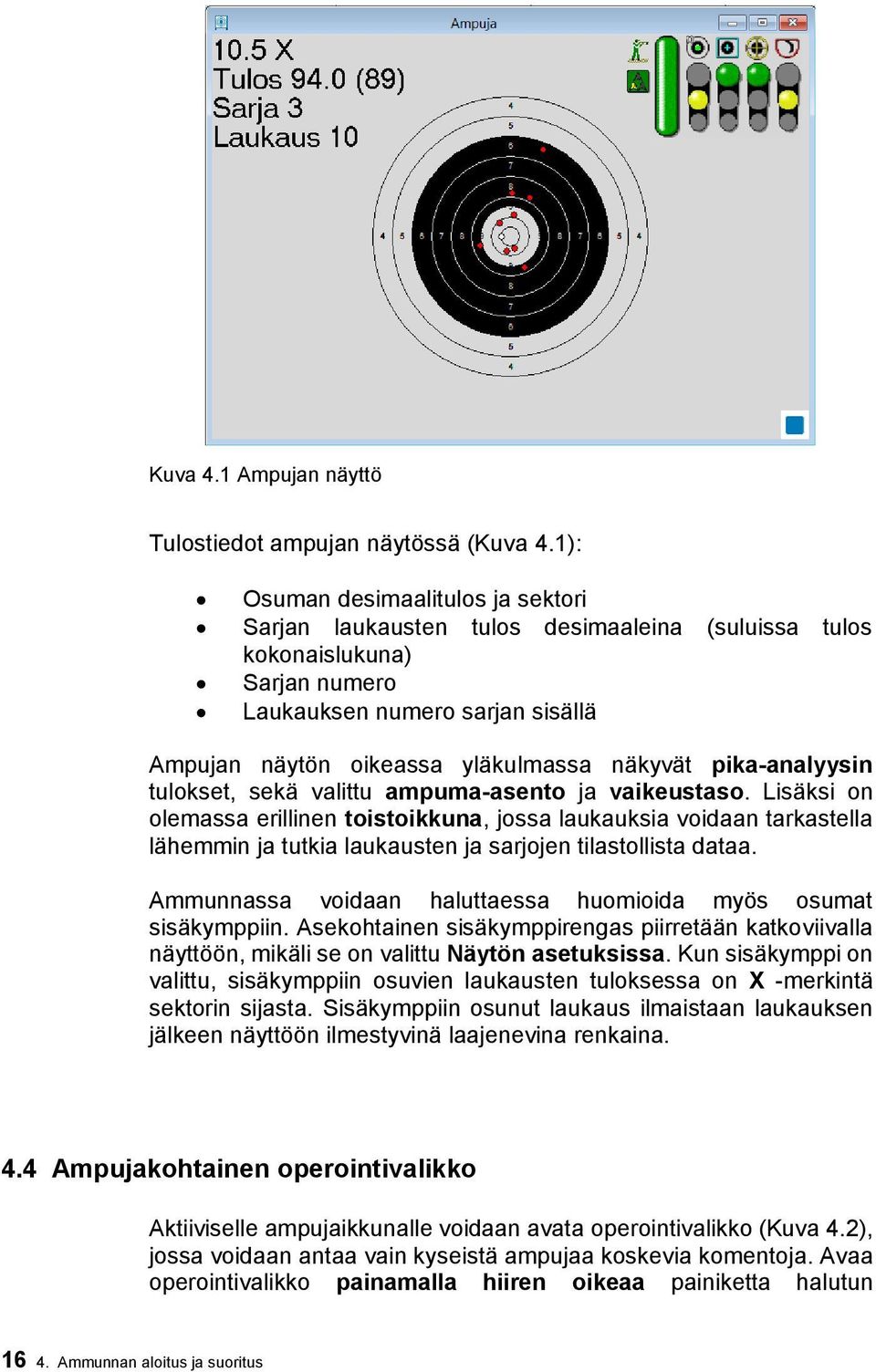 pika-analyysin tulokset, sekä valittu ampuma-asento ja vaikeustaso.