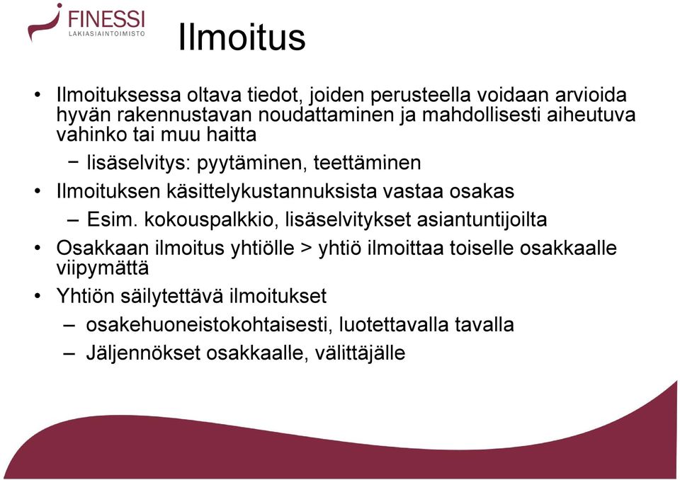 kokouspalkkio, ouspa o, lisäselvitykset set asiantuntijoiltaa t ta Osakkaan ilmoitus yhtiölle > yhtiö ilmoittaa toiselle