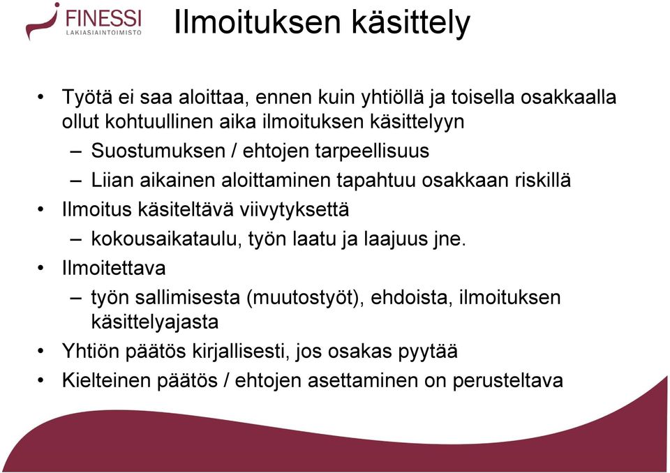 Ilmoitus käsiteltävä viivytyksettä kokousaikataulu, työn laatu ja laajuus jne.