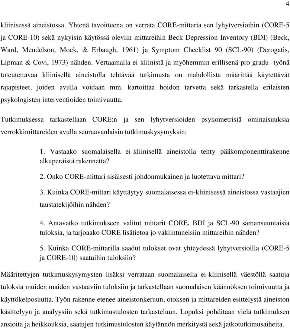 1961) ja Symptom Checklist 90 (SCL-90) (Derogatis, Lipman & Covi, 1973) nähden.