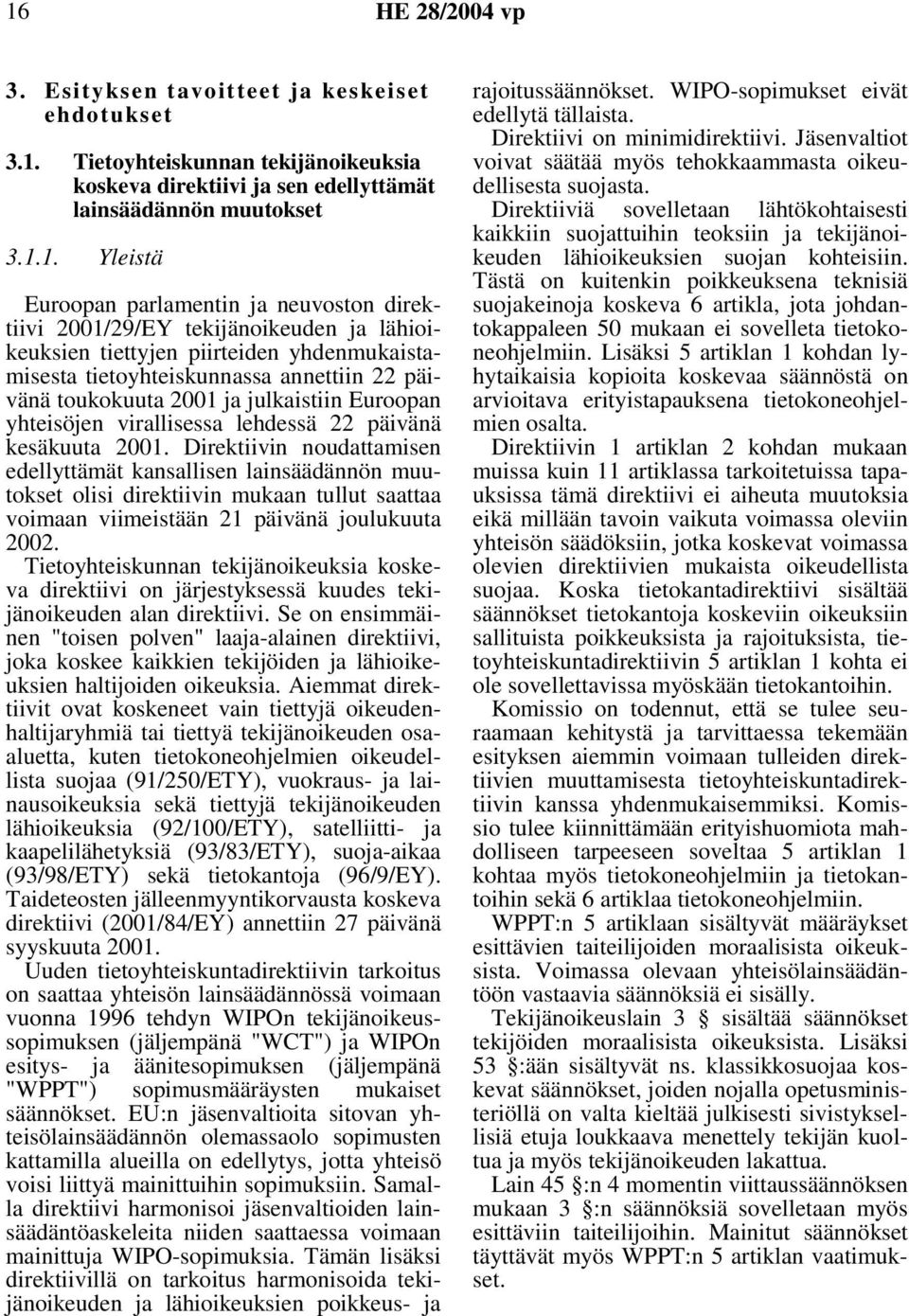 Euroopan yhteisöjen virallisessa lehdessä 22 päivänä kesäkuuta 2001.