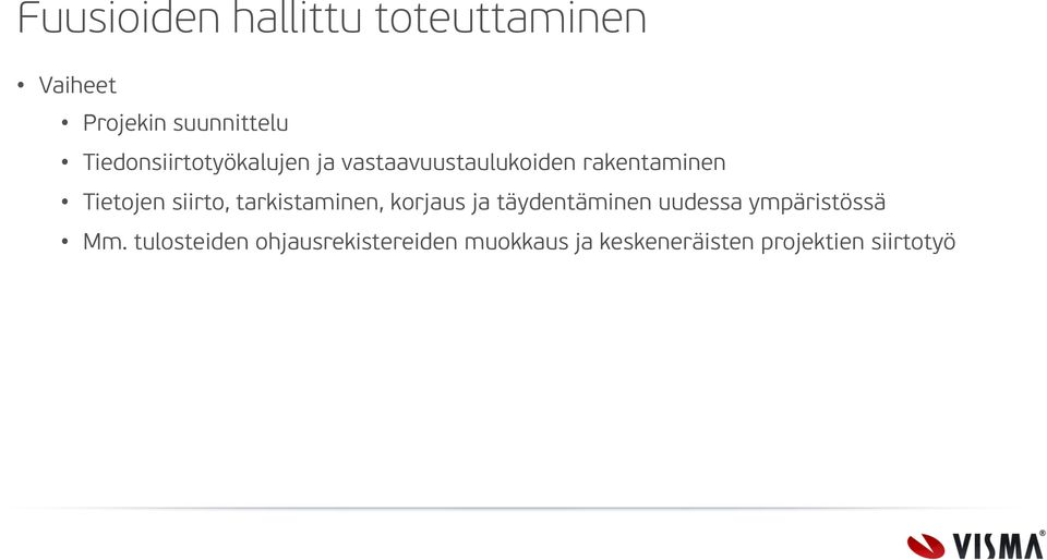 siirto, tarkistaminen, korjaus ja täydentäminen uudessa ympäristössä