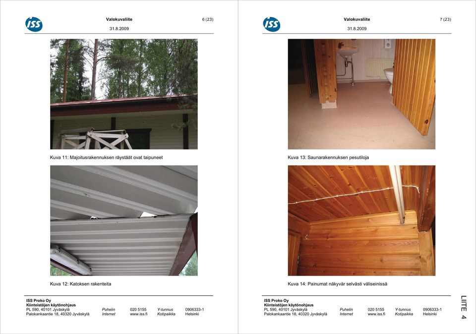 Kuva 14: Painumat näkyvär selvästi väliseinissä Palokankaantie 18, 40320 Jyväskylä